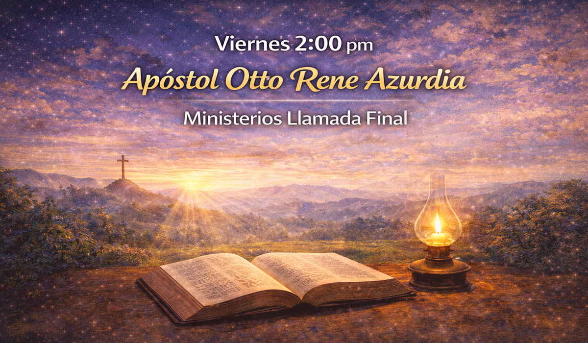 Viernes 2:00 pm Apóstol Otto Rene Azurdia Ministerios llamada final